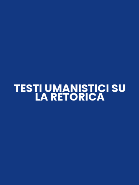 TESTI UMANISTICI SU LA RETORICA