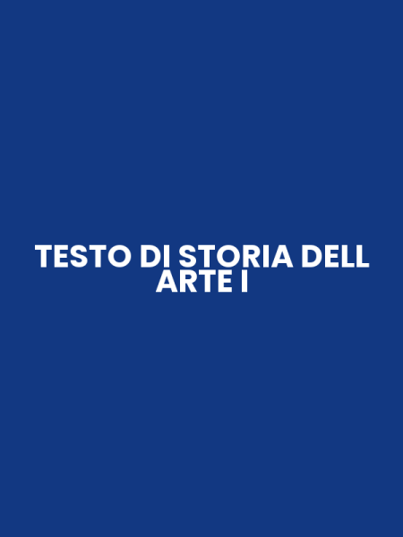 TESTO DI STORIA DELL ARTE I