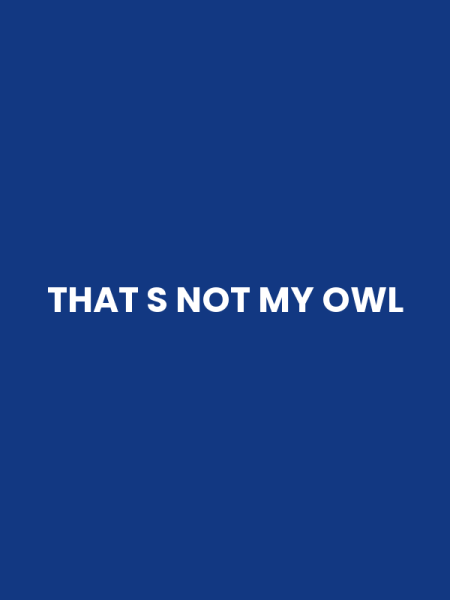 THAT S NOT MY OWL