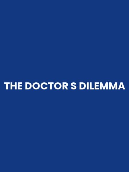 THE DOCTOR S DILEMMA
