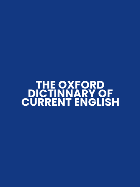 THE OXFORD DICTINNARY OF CURRENT ENGLISH