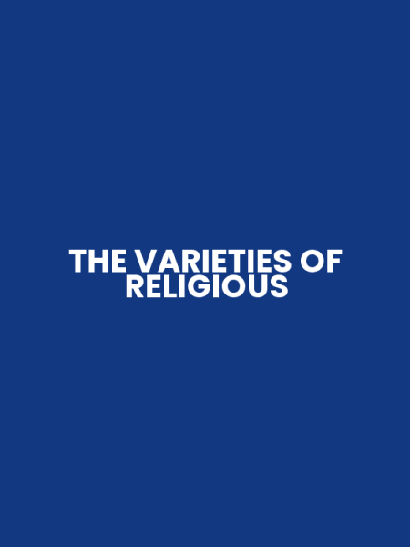 THE VARIETIES OF RELIGIOUS
