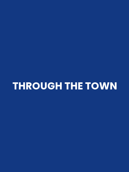THROUGH THE TOWN