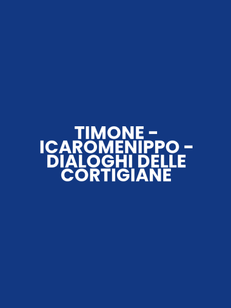 TIMONE - ICAROMENIPPO - DIALOGHI DELLE CORTIGIANE