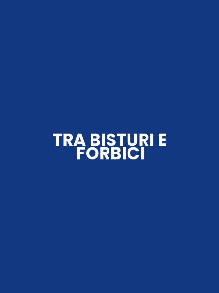 TRA BISTURI E FORBICI