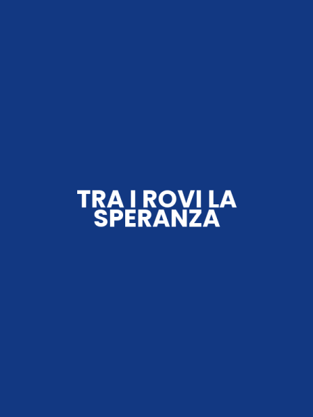 TRA I ROVI LA SPERANZA