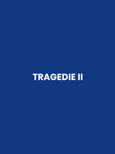 TRAGEDIE II