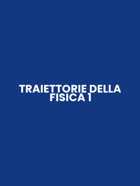 TRAIETTORIE DELLA FISICA 1