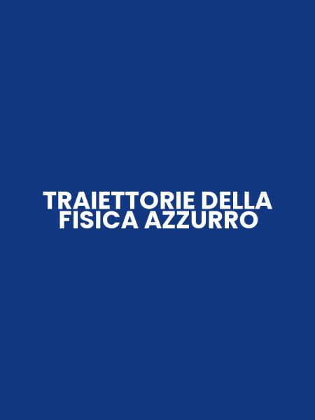 TRAIETTORIE DELLA FISICA AZZURRO