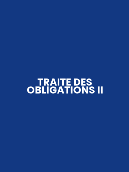 TRAITE DES OBLIGATIONS II