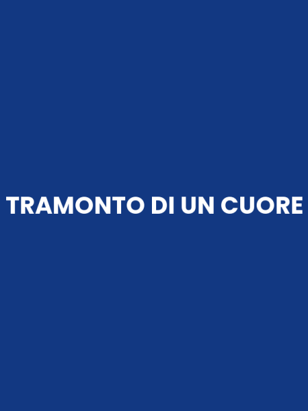 TRAMONTO DI UN CUORE