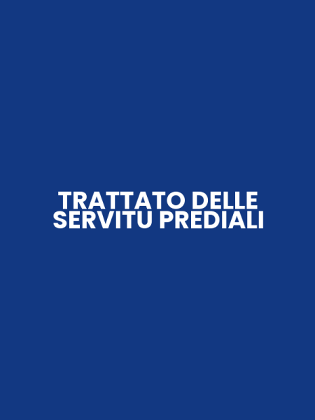 TRATTATO DELLE SERVITU PREDIALI