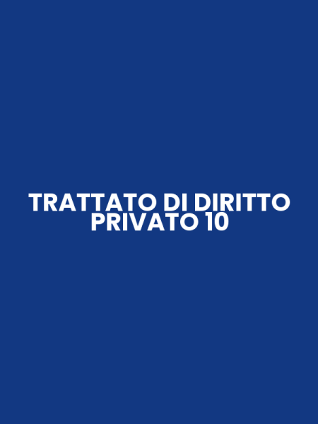 TRATTATO DI DIRITTO PRIVATO 10