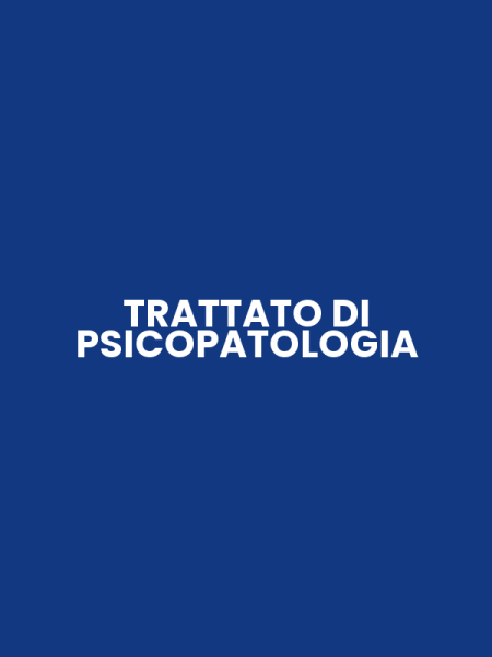 TRATTATO DI PSICOPATOLOGIA