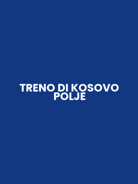 TRENO DI KOSOVO POLJE