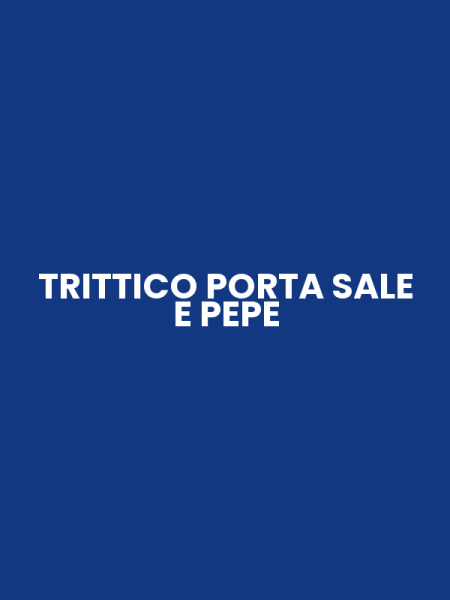 TRITTICO PORTA SALE E PEPE