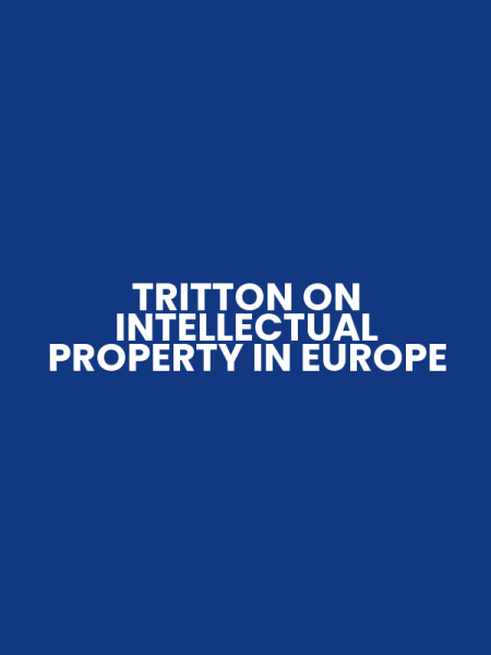 TRITTON ON INTELLECTUAL PROPERTY IN EUROPE