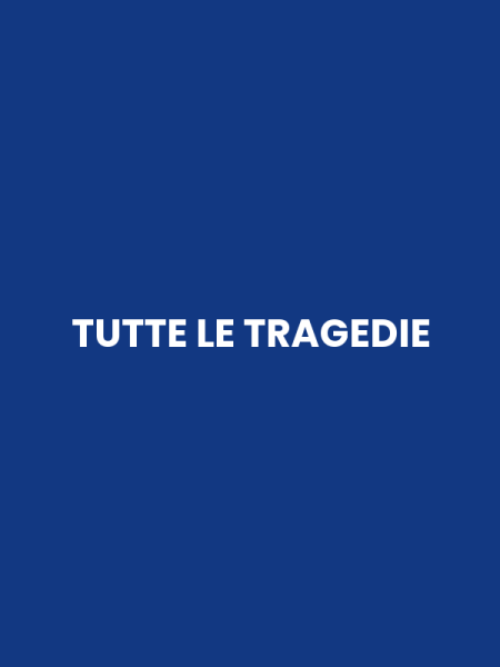 TUTTE LE TRAGEDIE