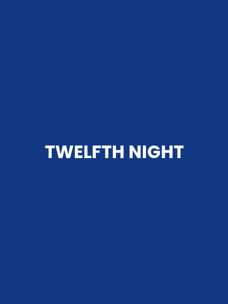 TWELFTH NIGHT