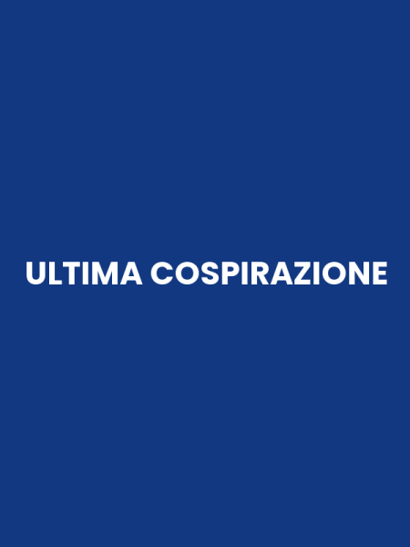 ULTIMA COSPIRAZIONE