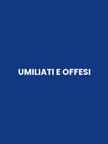 UMILIATI E OFFESI