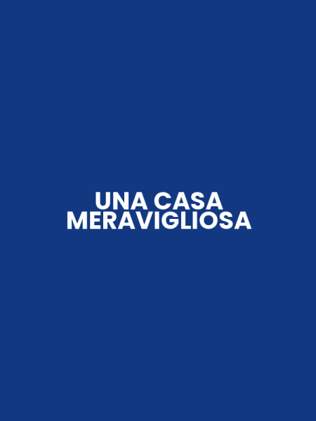 UNA CASA MERAVIGLIOSA