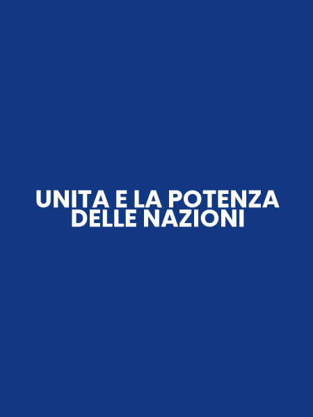 UNITA E LA POTENZA DELLE NAZIONI