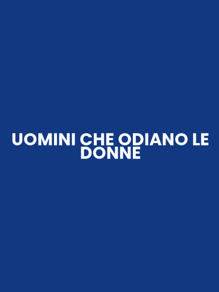 UOMINI CHE ODIANO LE DONNE