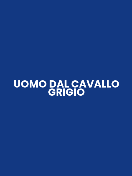 UOMO DAL CAVALLO GRIGIO