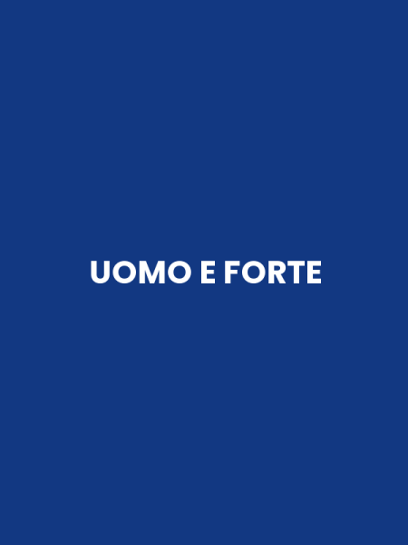 UOMO E FORTE