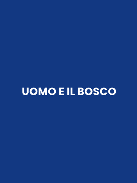 UOMO E IL BOSCO