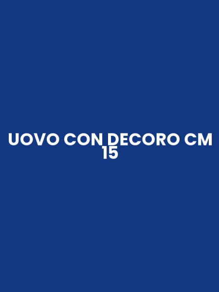 UOVO CON DECORO CM 15