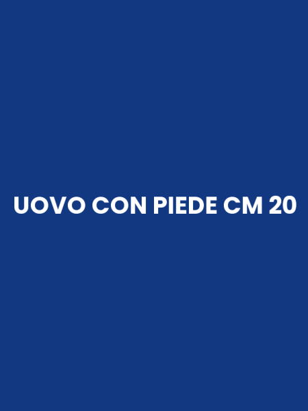 UOVO CON PIEDE CM 20
