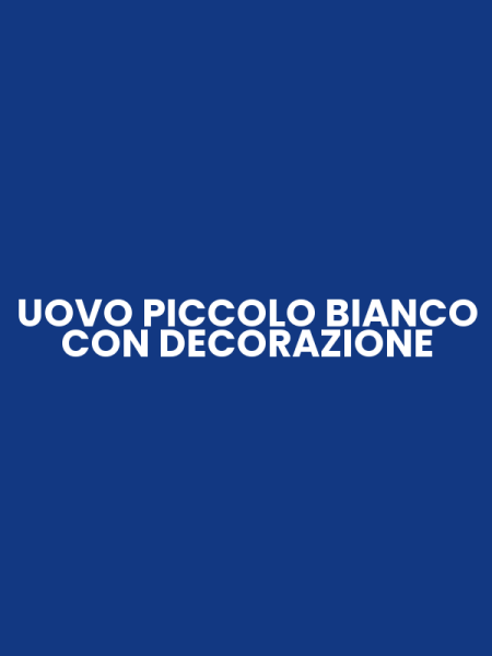 UOVO PICCOLO BIANCO CON DECORAZIONE