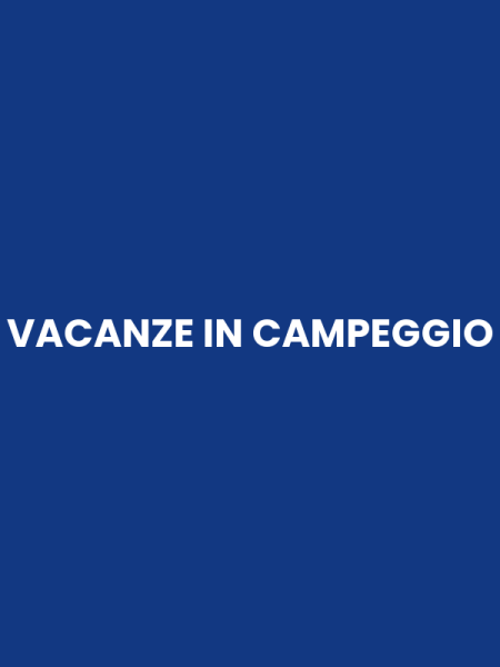 VACANZE IN CAMPEGGIO