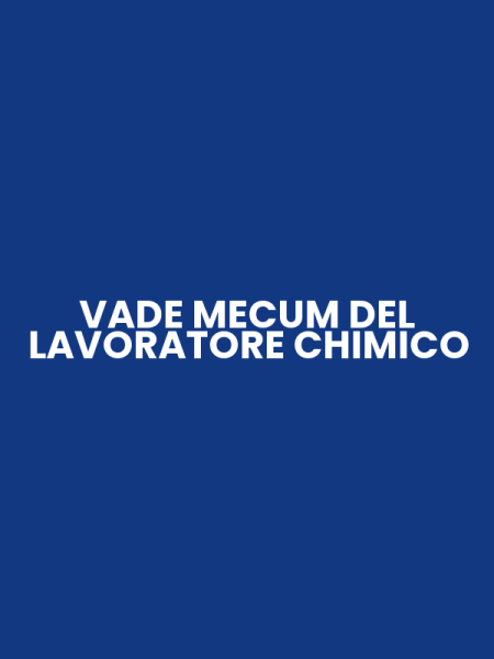 VADE MECUM DEL LAVORATORE CHIMICO