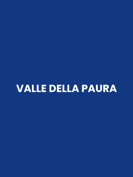 VALLE DELLA PAURA