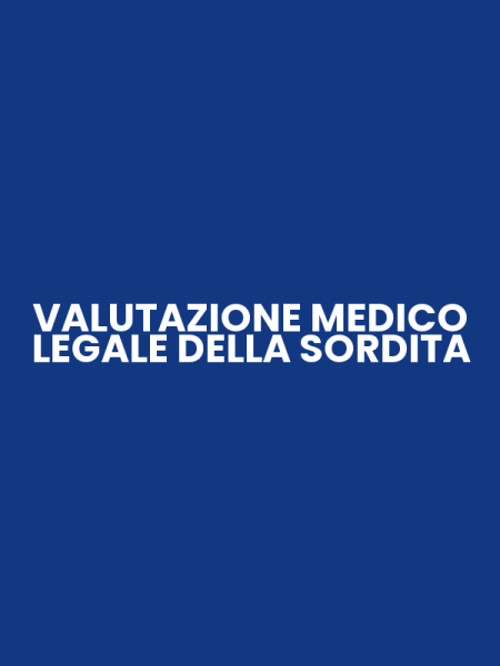 VALUTAZIONE MEDICO LEGALE DELLA SORDITA