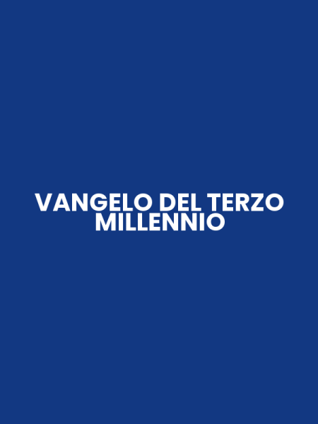 VANGELO DEL TERZO MILLENNIO
