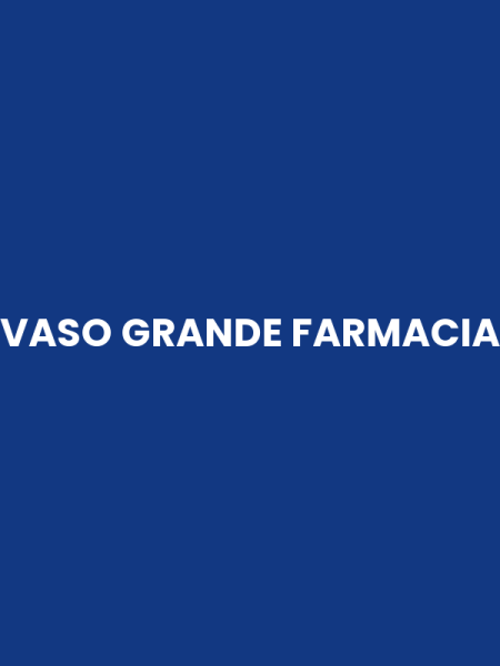 VASO GRANDE FARMACIA