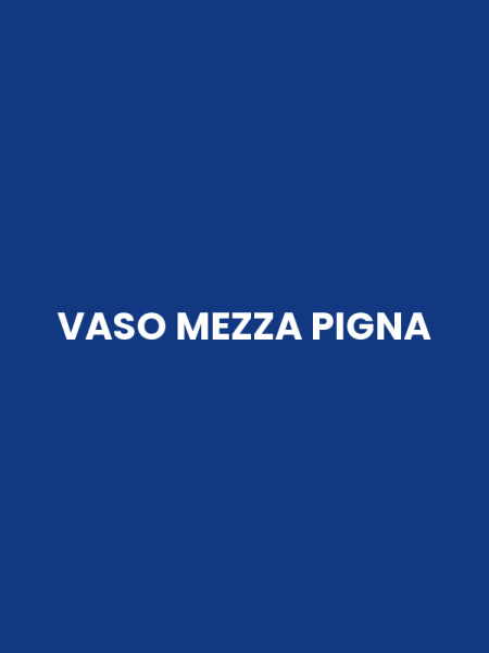 VASO MEZZA PIGNA