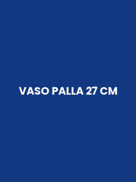 VASO PALLA 27 CM
