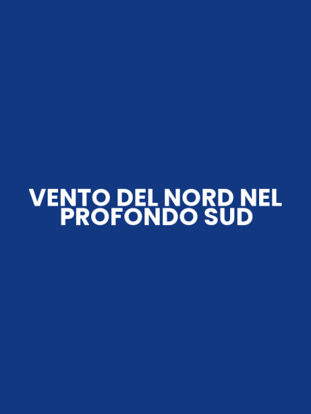 VENTO DEL NORD NEL PROFONDO SUD