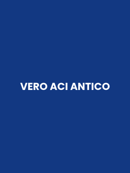 VERO ACI ANTICO