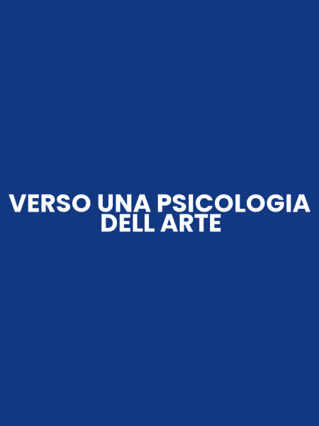 VERSO UNA PSICOLOGIA DELL ARTE