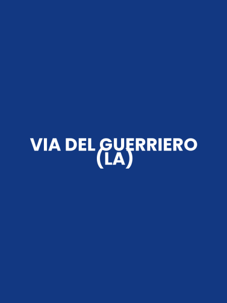 VIA DEL GUERRIERO (LA)