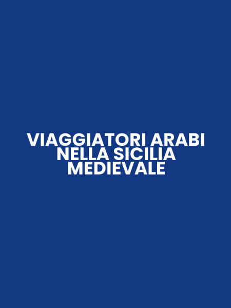 VIAGGIATORI ARABI NELLA SICILIA MEDIEVALE