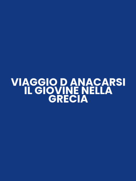 VIAGGIO D ANACARSI IL GIOVINE NELLA GRECIA