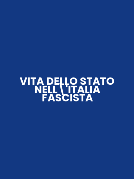 VITA DELLO STATO NELL'ITALIA FASCISTA