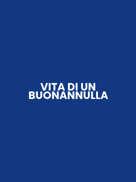 VITA DI UN BUONANNULLA